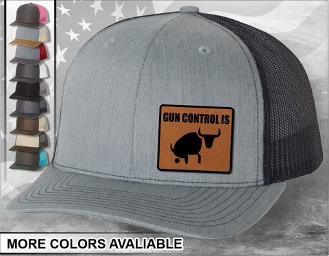 Gun Control is Bullshit Laser Engraved Leather Patch Trucker Hat