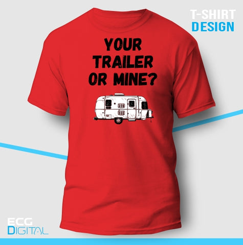 Your Trailer Or Mine Unisex T-Shirt – Elite Choice Graphics