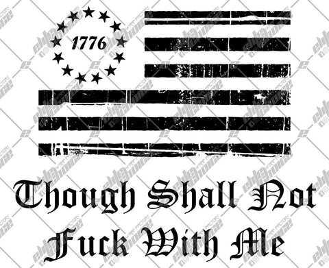 1776 Flag Though Shall Not Fuck With Me SVG. EPS. PNG Instant Download File