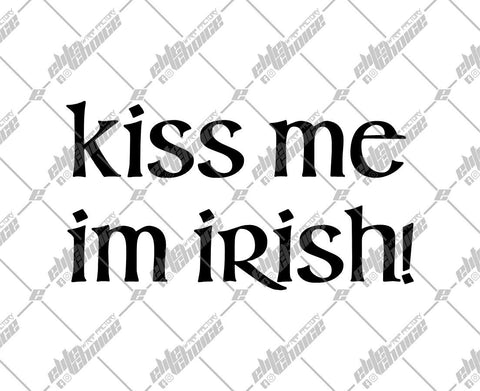 Kiss Me I'm Irish SVG. EPS. PNG Instant Download File